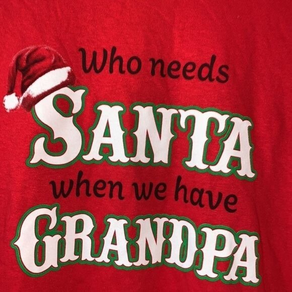 Who Needs Santa When We Have Grandpa Red T-Shirt XL Gildan Heavy Cotton Christma - Picture 4 of 9